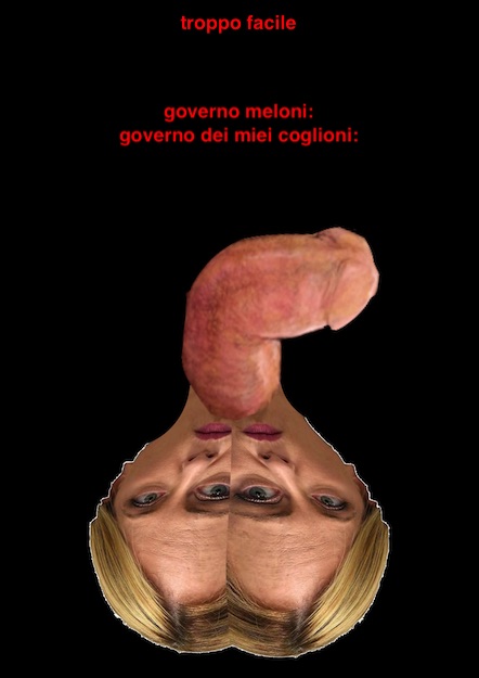 troppo_facile_governo_meloni_governo_dei_miei_coglioni
